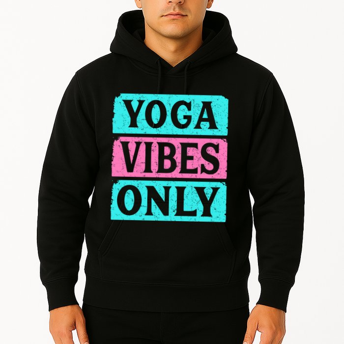 Yoga Vibes Only Hoodie