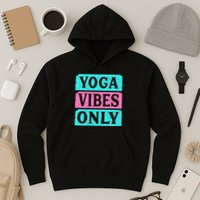 Yoga Vibes Only Hoodie