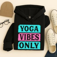 Yoga Vibes Only Hoodie