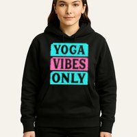 Yoga Vibes Only Hoodie