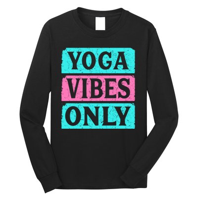 Yoga Vibes Only Long Sleeve Shirt