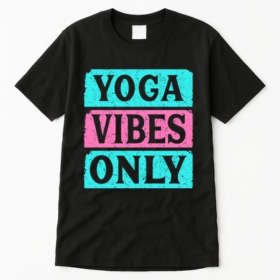 Yoga Vibes Only Tall T-Shirt