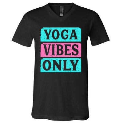 Yoga Vibes Only V-Neck T-Shirt