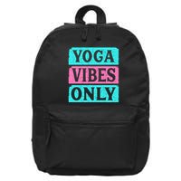 Yoga Vibes Only 16 in Basic Backpack