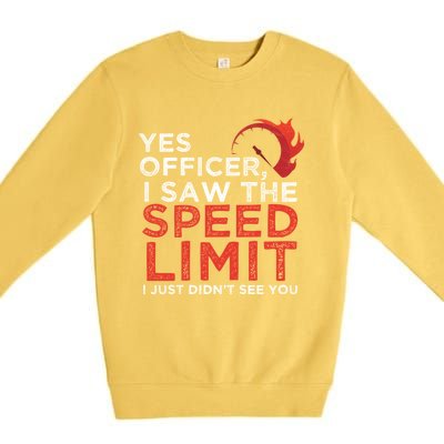 Yes Officer I Saw The Speed Limit Car Funny Enthusiast Gift Premium Crewneck Sweatshirt