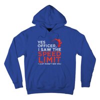 Yes Officer I Saw The Speed Limit Car Funny Enthusiast Gift Hoodie