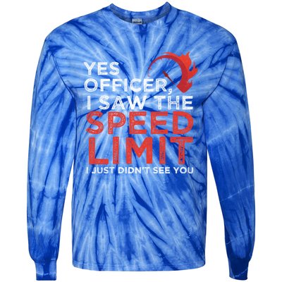 Yes Officer I Saw The Speed Limit Car Funny Enthusiast Gift Tie-Dye Long Sleeve Shirt