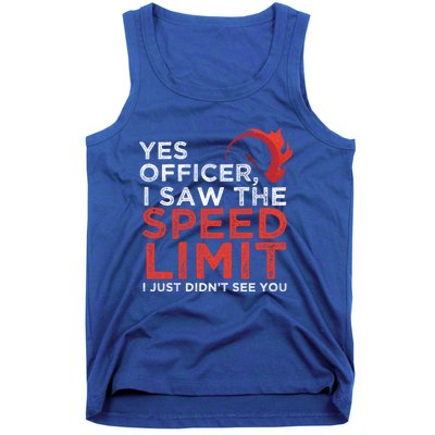 Yes Officer I Saw The Speed Limit Car Funny Enthusiast Gift Tank Top