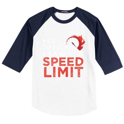 Yes Officer I Saw The Speed Limit Car Funny Enthusiast Gift Baseball Sleeve Shirt