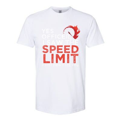 Yes Officer I Saw The Speed Limit Car Funny Enthusiast Gift Softstyle CVC T-Shirt