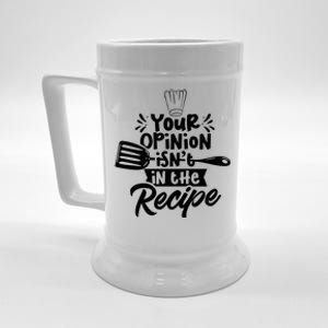 Your Opinion Isn't In The Recipe Cook Cooking Mom Mother Meaningful Gift Beer Stein