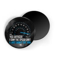 Yes Officer I Saw The Speed Limit Car Racing Sayings Magnet