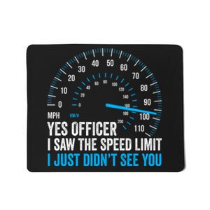 Yes Officer I Saw The Speed Limit Car Racing Sayings Mousepad