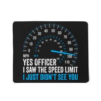 Yes Officer I Saw The Speed Limit Car Racing Sayings Mousepad