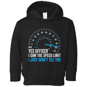 Yes Officer I Saw The Speed Limit Car Racing Sayings Toddler Hoodie