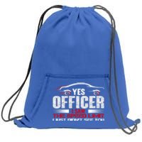 Yes Officer I Saw The Speed Limit Just DidnT See You Funny Gift Sweatshirt Cinch Pack Bag