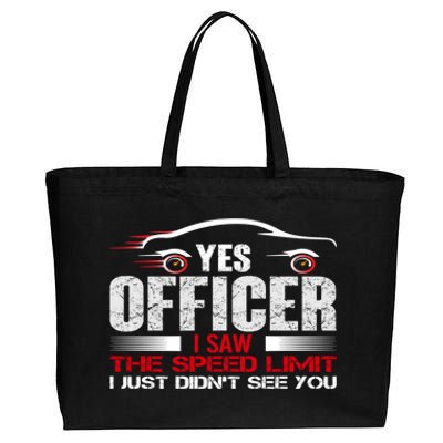 Yes Officer I Saw The Speed Limit Just DidnT See You Funny Gift Cotton Canvas Jumbo Tote