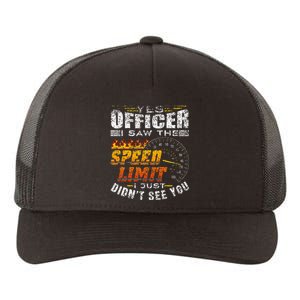 Yes Officer I Saw The Speed Limit Racing Car Yupoong Adult 5-Panel Trucker Hat