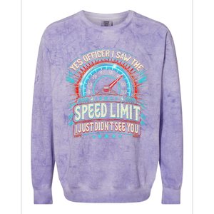 Yes Officer I Saw The Speed Limit Car I Just DidnT See You Colorblast Crewneck Sweatshirt