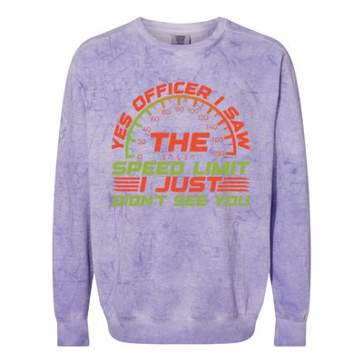 Yes Officer I Saw The Speed Limit I Just DidnT See You Gift Colorblast Crewneck Sweatshirt