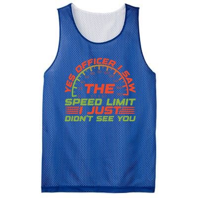 Yes Officer I Saw The Speed Limit I Just DidnT See You Gift Mesh Reversible Basketball Jersey Tank