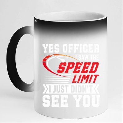 Yes Officer I Saw The Speed Limit That Racing Car Cool Gift 11oz Black Color Changing Mug