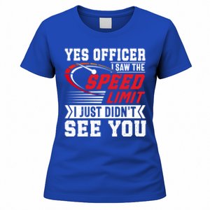 Yes Officer I Saw The Speed Limit That Racing Car Cool Gift Women's T-Shirt