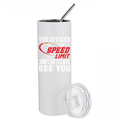 Yes Officer I Saw The Speed Limit That Racing Car Cool Gift Stainless Steel Tumbler