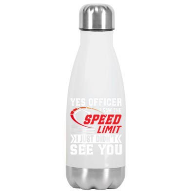 Yes Officer I Saw The Speed Limit That Racing Car Cool Gift Stainless Steel Insulated Water Bottle