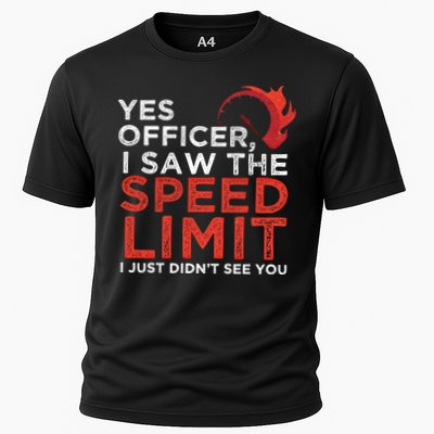Yes Officer I Saw The Speed Limit Car Funny Enthusiast Gift Cute Gift Cooling Performance Crew T-Shirt