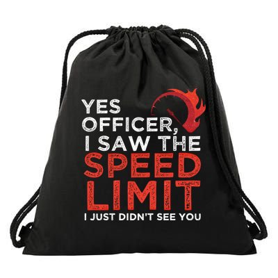 Yes Officer I Saw The Speed Limit Car Funny Enthusiast Gift Cute Gift Drawstring Bag