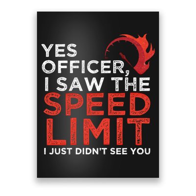 Yes Officer I Saw The Speed Limit Car Funny Enthusiast Gift Cute Gift Poster