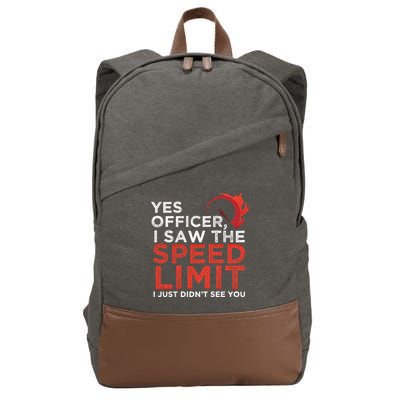 Yes Officer I Saw The Speed Limit Car Funny Enthusiast Gift Cute Gift Cotton Canvas Backpack