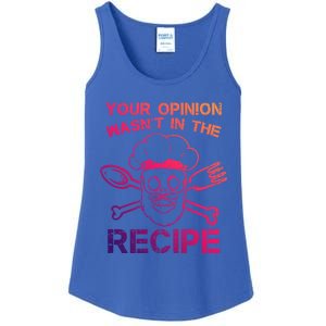 Your Opinion Is Not In The Recipe Funny Gift Ladies Essential Tank