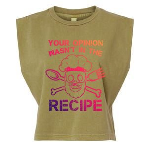 Your Opinion Is Not In The Recipe Funny Gift Garment-Dyed Women's Muscle Tee