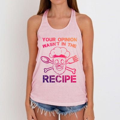 Your Opinion Is Not In The Recipe Funny Gift Women's Knotted Racerback Tank