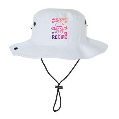 Your Opinion Is Not In The Recipe Funny Gift Legacy Cool Fit Booney Bucket Hat