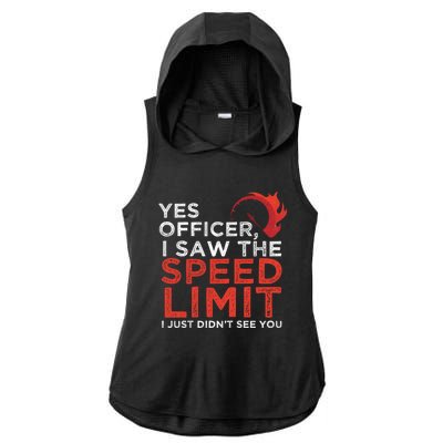 Yes Officer I Saw The Speed Limit Car Funny Enthusiast Gift Ladies PosiCharge Tri-Blend Wicking Draft Hoodie Tank