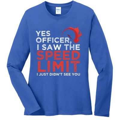 Yes Officer I Saw The Speed Limit Car Funny Enthusiast Gift Ladies Long Sleeve Shirt