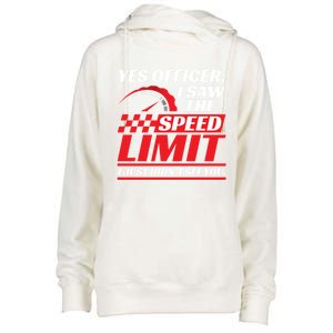 Yes Officer I Saw The Speed Limit I Just DidnT See You Meaningful Gift Womens Funnel Neck Pullover Hood