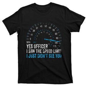 Yes Officer I Saw The Speed Limit Car Racing Sayings T-Shirt