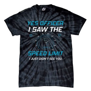 Yes Officer I Saw The Speed Limit Car Lover Tie-Dye T-Shirt