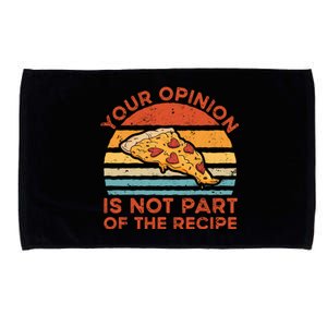 Your Opinion Is Not Part Of The Recipe Funny Gift Microfiber Hand Towel