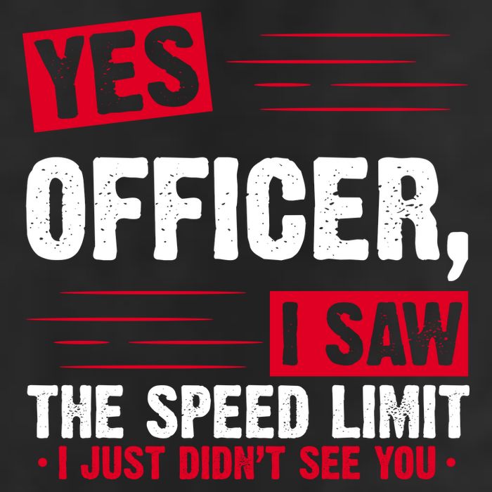 Yes Officer I Saw The Speed Limit I Just Didn't See You 7 Panel Mesh Trucker Snapback Hat