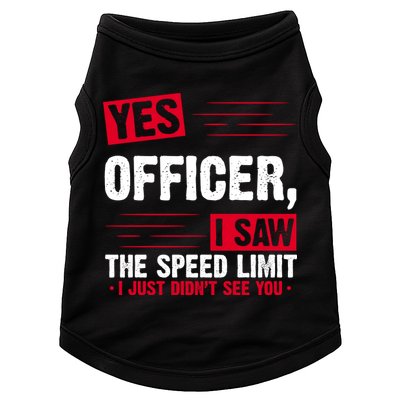 Yes Officer I Saw The Speed Limit I Just Didn't See You Doggie Tank