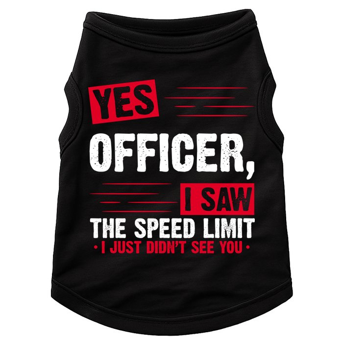 Yes Officer I Saw The Speed Limit I Just Didn't See You Doggie Tank