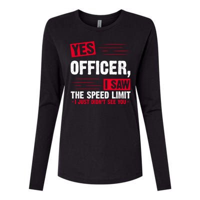 Yes Officer I Saw The Speed Limit I Just Didn't See You Womens Cotton Relaxed Long Sleeve T-Shirt