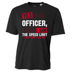 Yes Officer I Saw The Speed Limit I Just Didn't See You Cooling Performance Crew T-Shirt