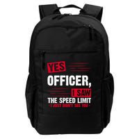 Yes Officer I Saw The Speed Limit I Just Didn't See You Backpack