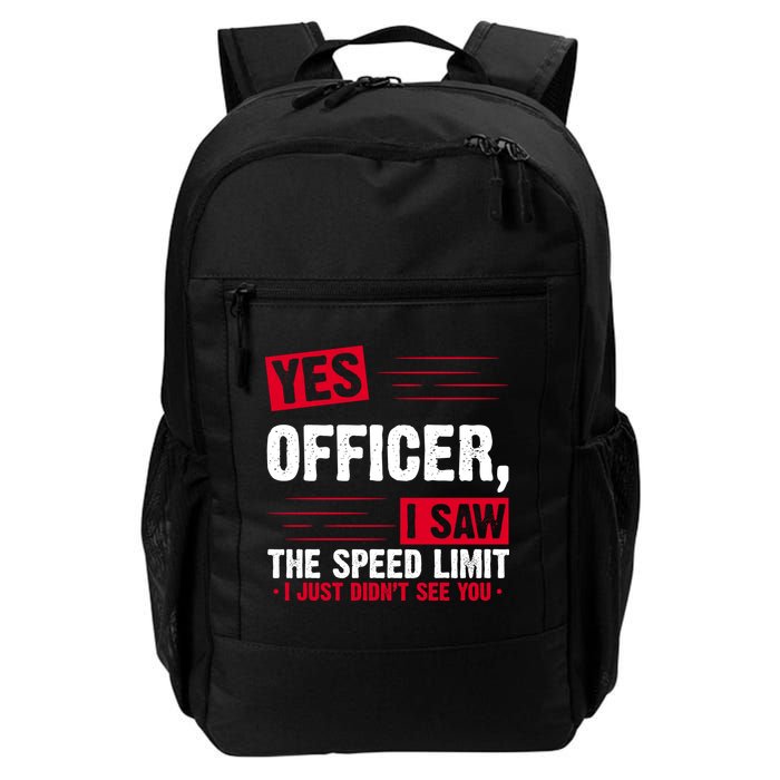 Yes Officer I Saw The Speed Limit I Just Didn't See You Backpack
